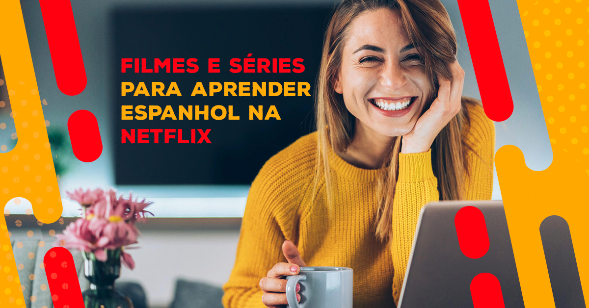 Filmes e séries para aprender Espanhol na Netflix Blog Speech